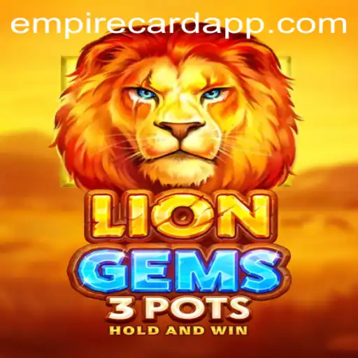 Explore the Thrills of LionGems3pots at EmpireCard Casino