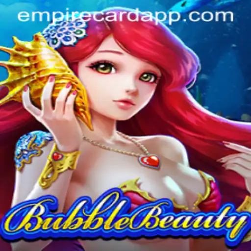 BubbleBeauty Game: Dive Into A World of Fun at EmpireCard Casino