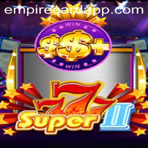Unveiling the Thrills of Super777II at EmpireCard Casino